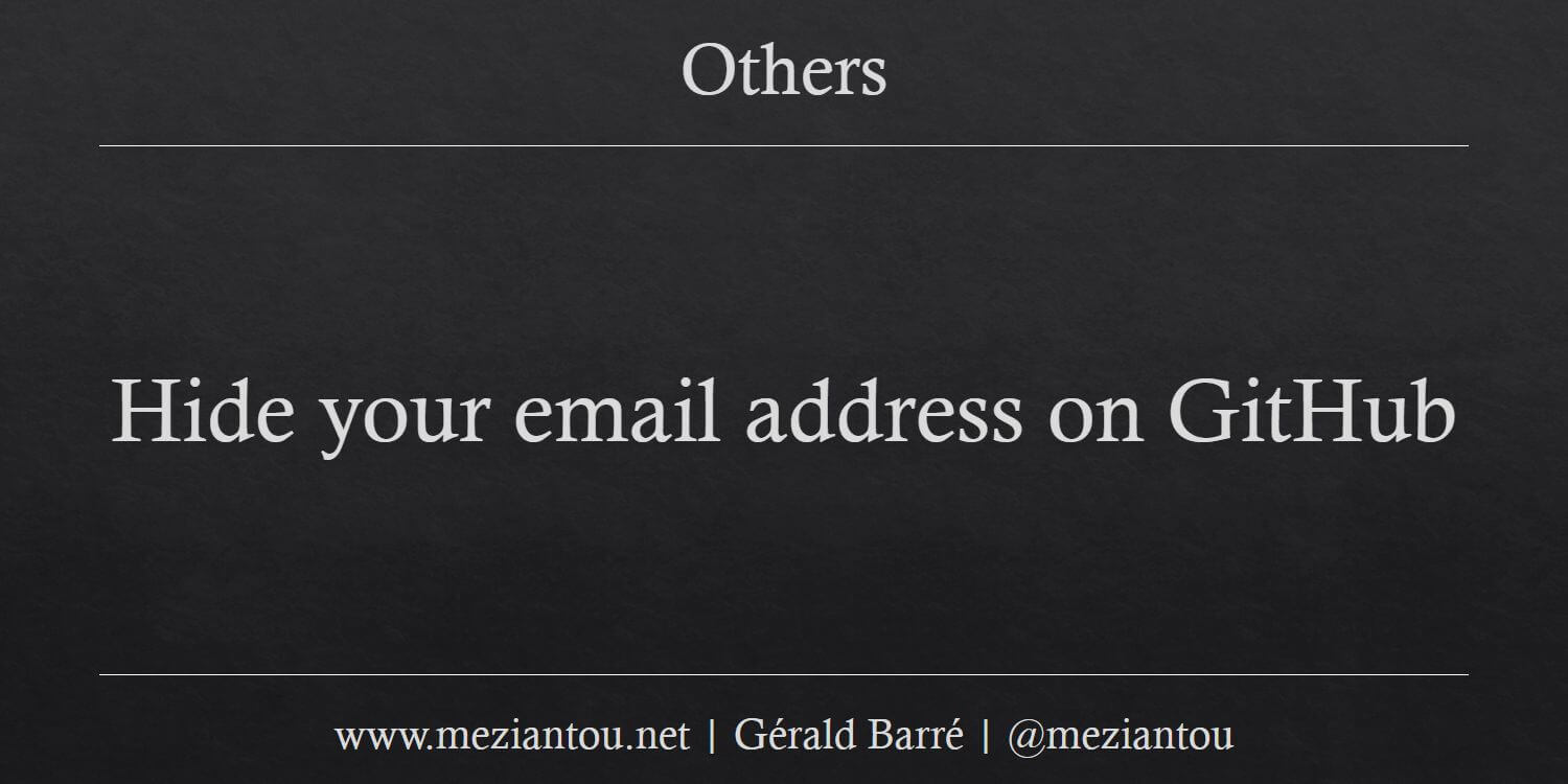 Hide your email address on GitHub Meziantou's blog
