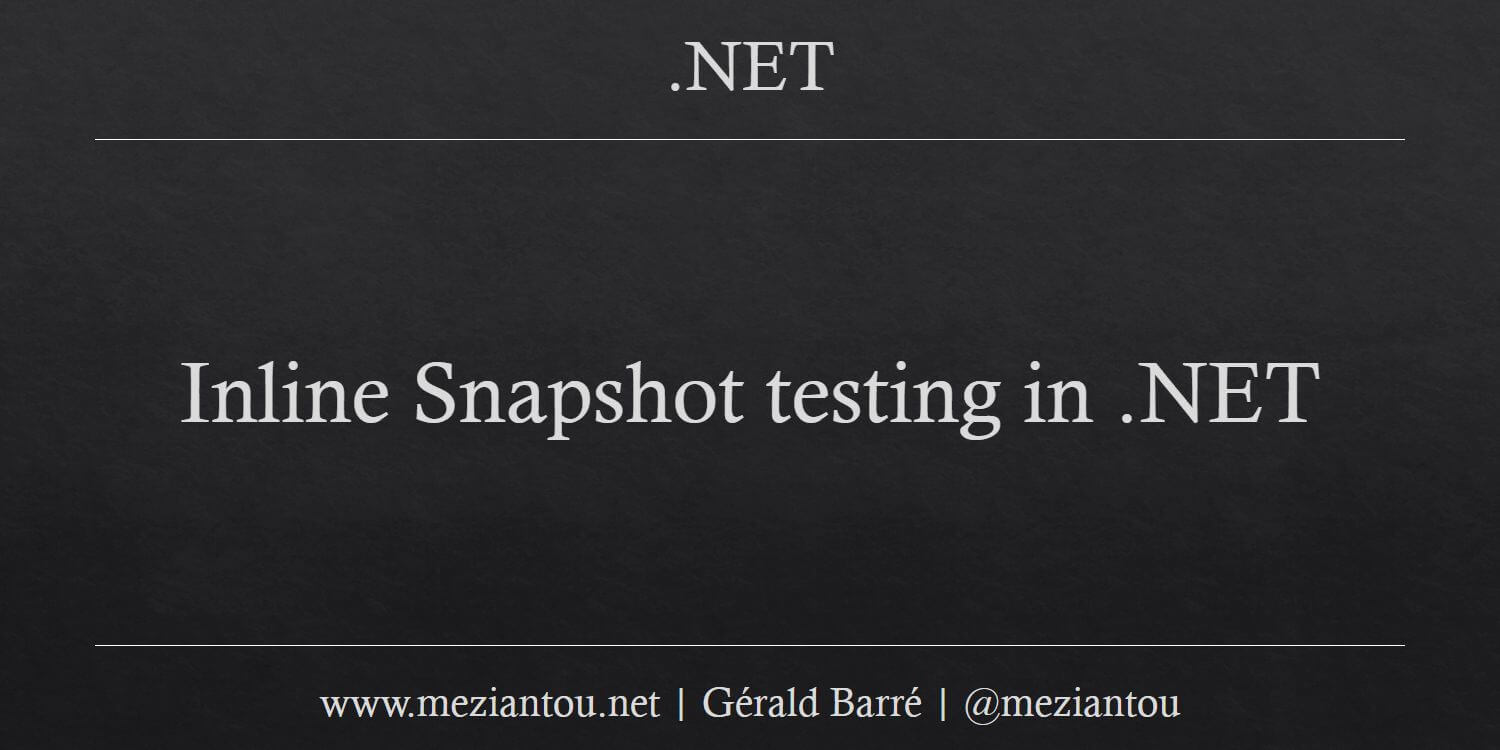 Inline Snapshot testing in Meziantou's blog
