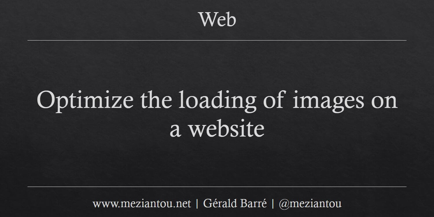 Optimize the loading of images on a website - Meziantou's blog
