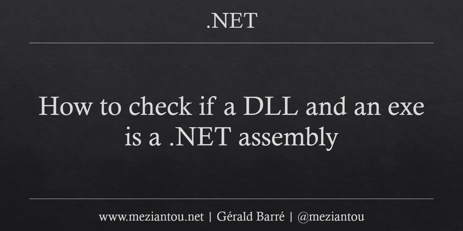 Recently, I needed to check if a file was a .NET assembly without loading the assembly. .NET uses the Portable Executable (PE) format to store assembl