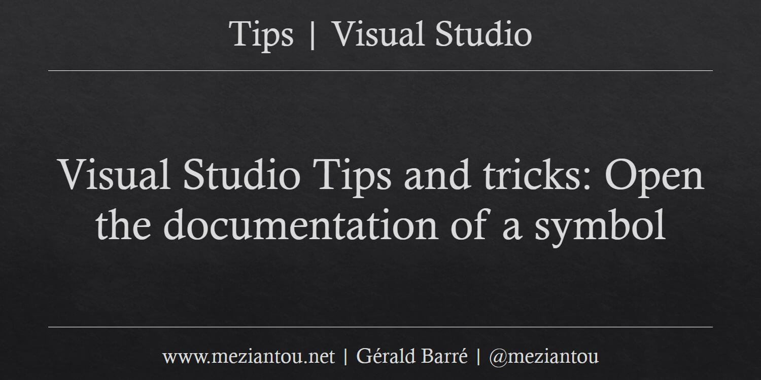 Visual Studio Tips and tricks Open the documentation of a symbol
