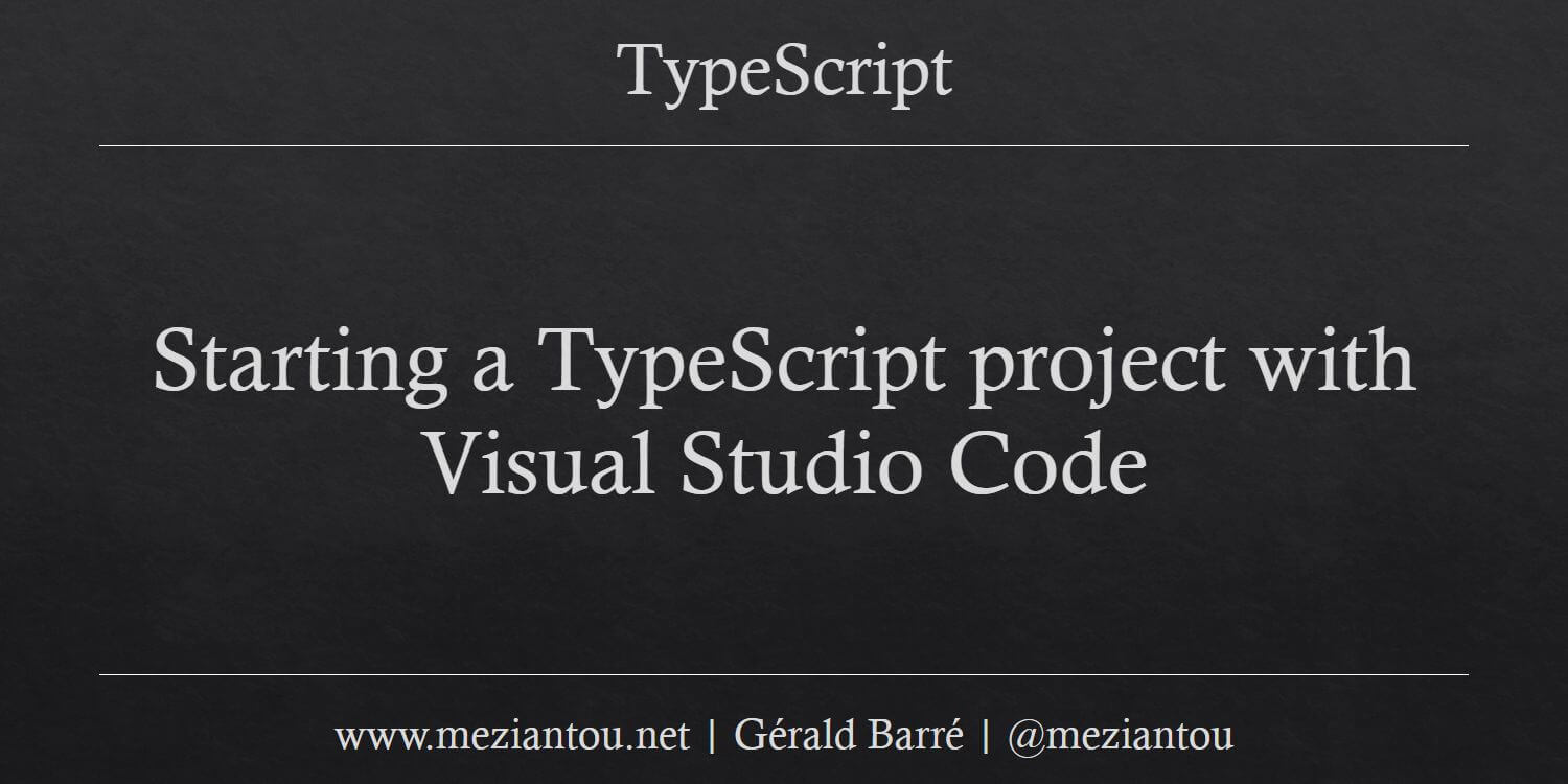 Starting a TypeScript project with Visual Studio Code - Meziantou's blog