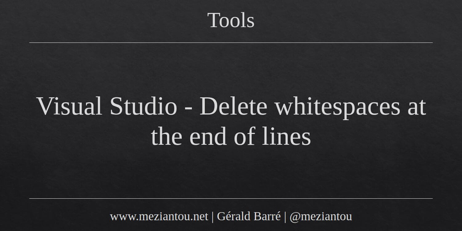 Visual Studio Delete Whitespaces At The End Of Lines Meziantou s Blog visual-studio-delete-whitespaces-at-the-end-of-lines-meziantou-s-blog