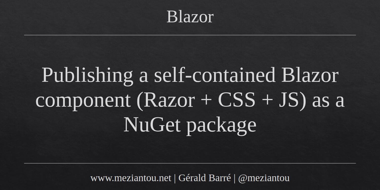 Publishing a self-contained Blazor component (Razor + CSS + JS) as a ...