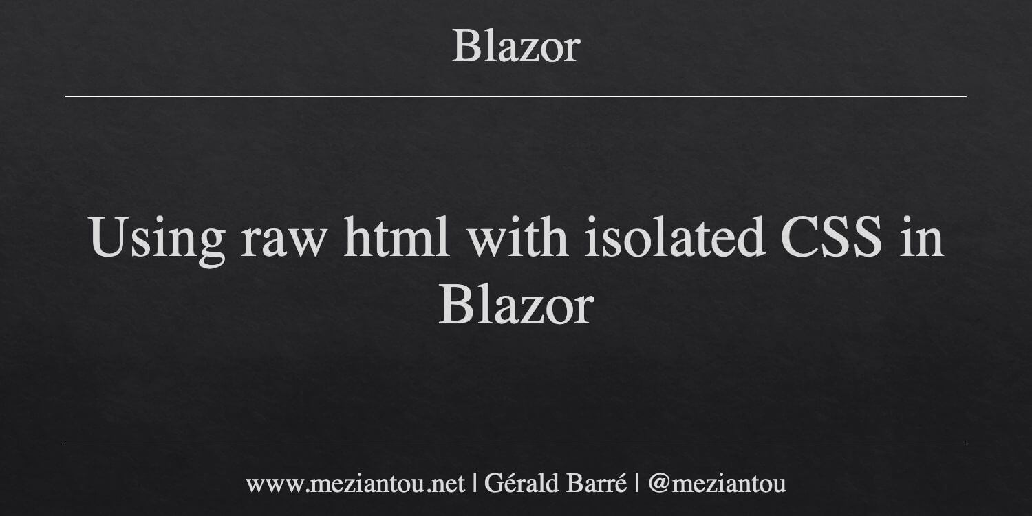 Using raw html with isolated CSS in Blazor - Meziantou's blog