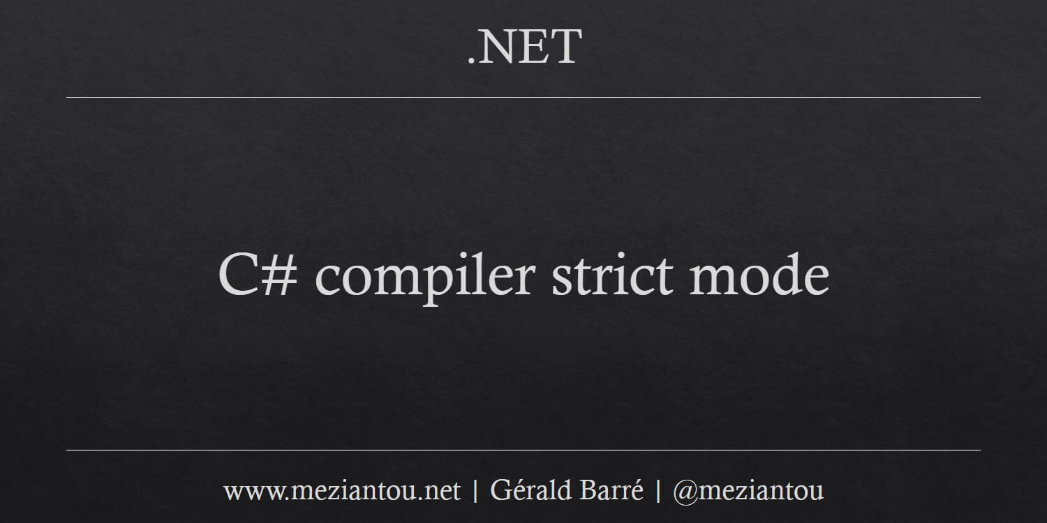 C# compiler strict mode - Meziantou's blog