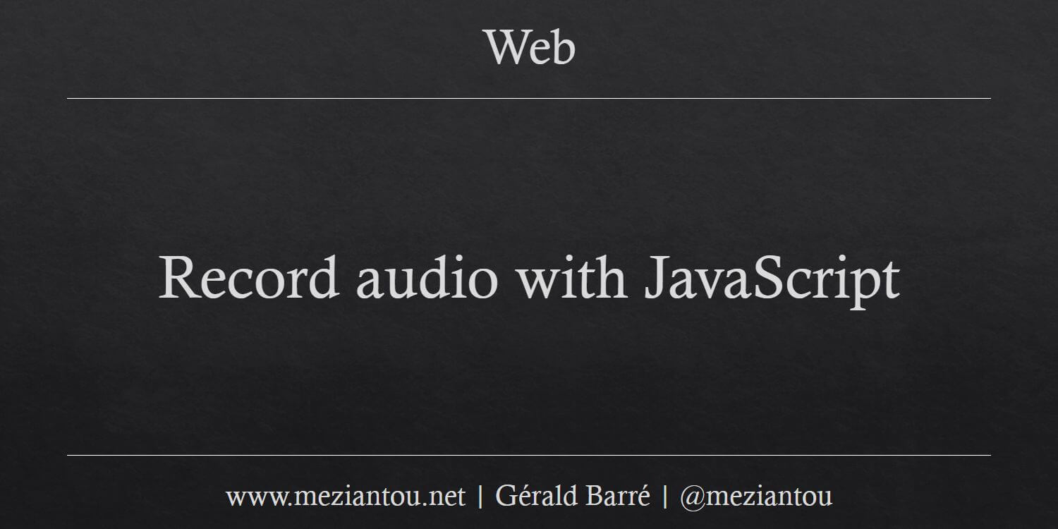 Record audio with JavaScript Meziantou's blog