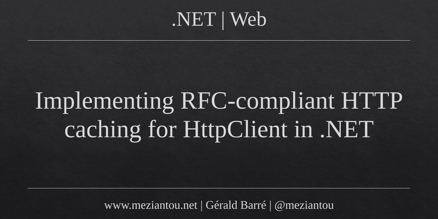 Implementing RFC-compliant HTTP caching for HttpClient in .NET ...