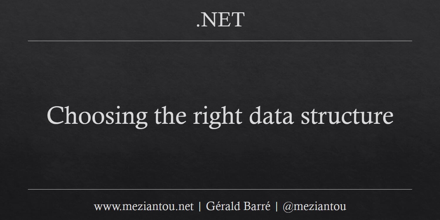 Choosing the right data structure - Meziantou's blog