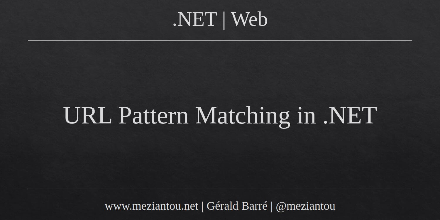 Java Url Pattern Matching URL Pattern Matching in .NET - Meziantou's blog