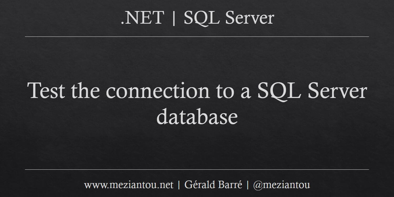Test the connection to a SQL Server database - Meziantou's blog