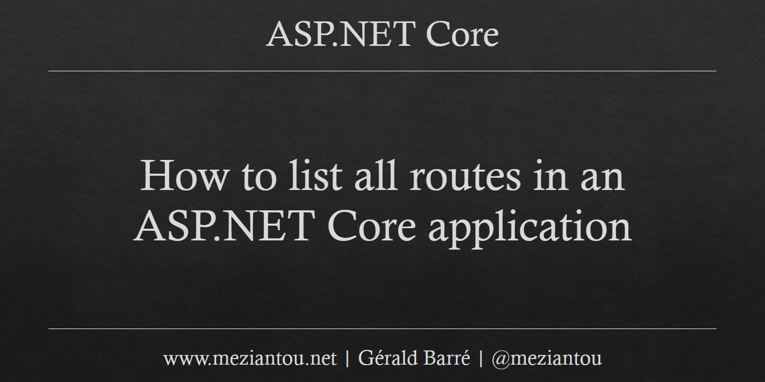 How to list all routes in an ASP.NET Core application - Meziantou's blog