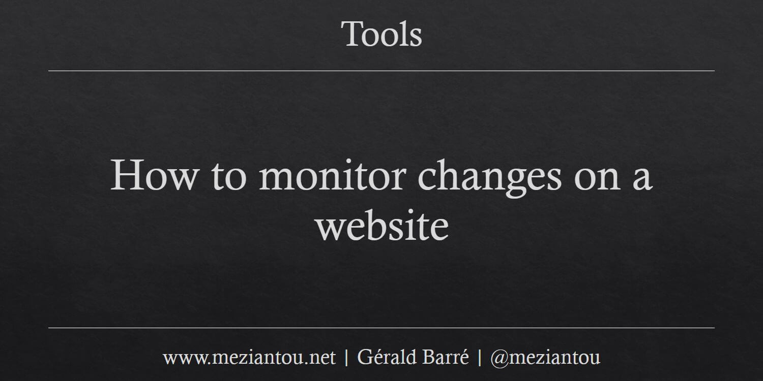 How to monitor changes on a website - Meziantou's blog