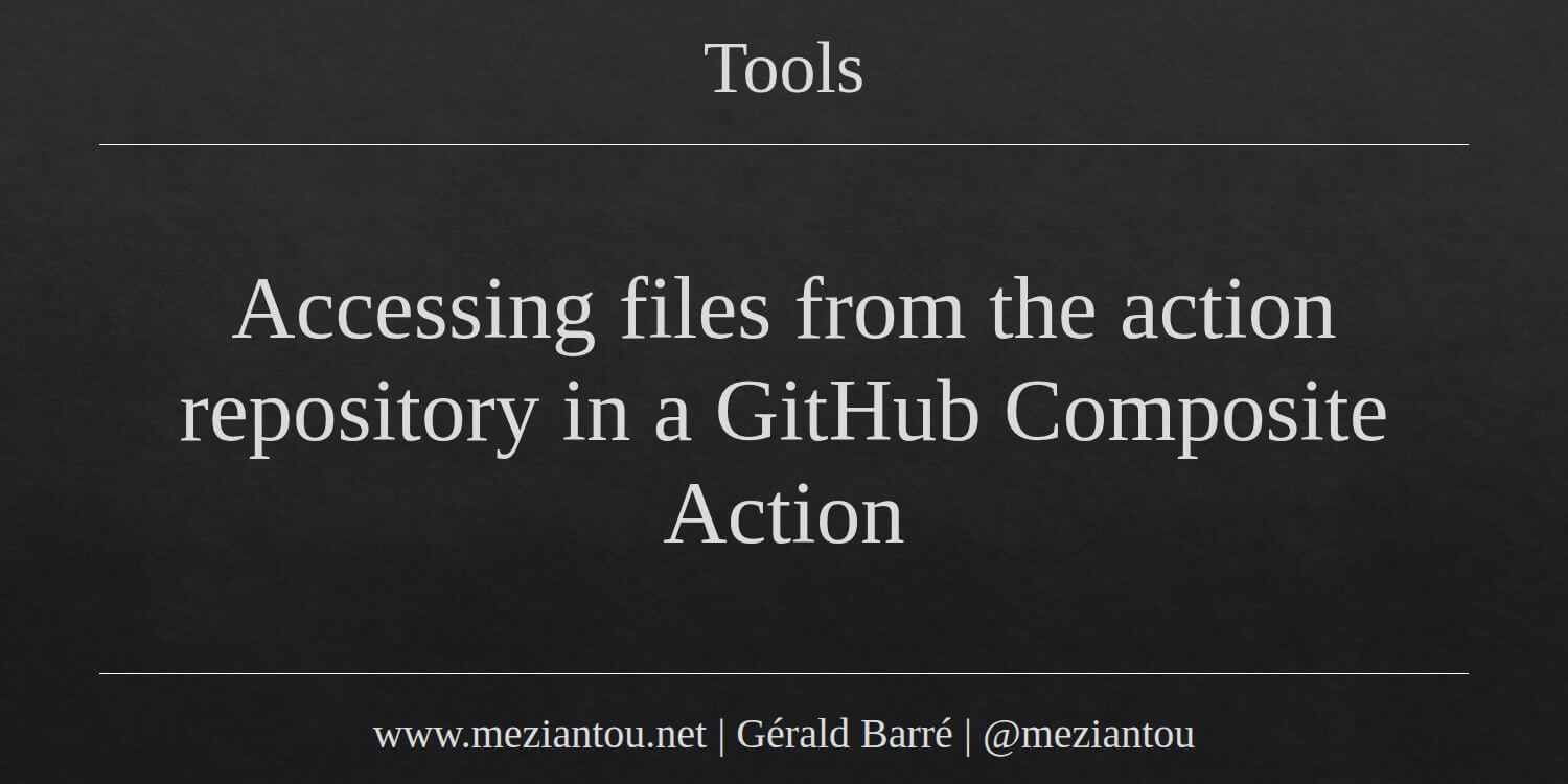 Accessing files from the action repository in a GitHub Composite Action ...