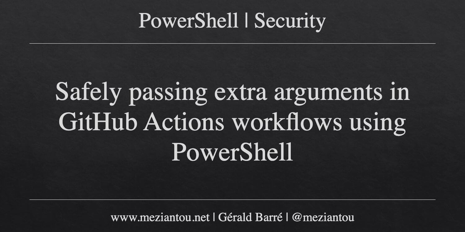 Safely passing extra arguments in GitHub Actions workflows using ...