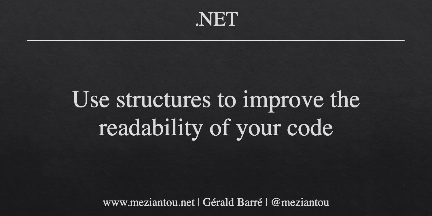 Readability Def Coding Example Use structures to improve the readability of your code - Meziantou's blog