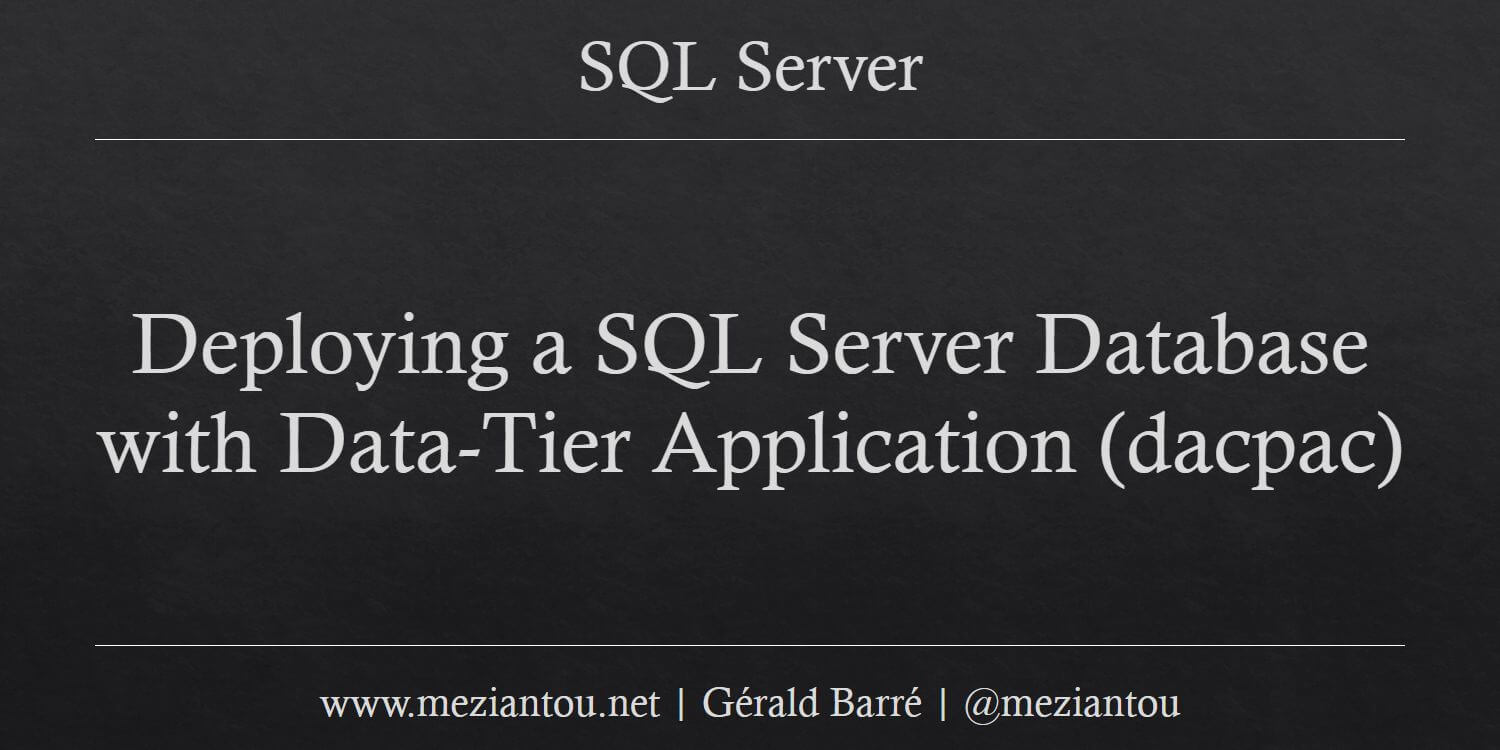 Deploying a SQL Server Database with Data-Tier Application (dacpac ...