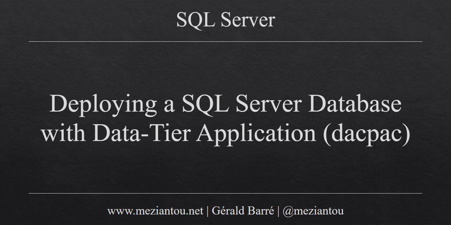 Deploying a SQL Server Database with Data-Tier Application (dacpac ...