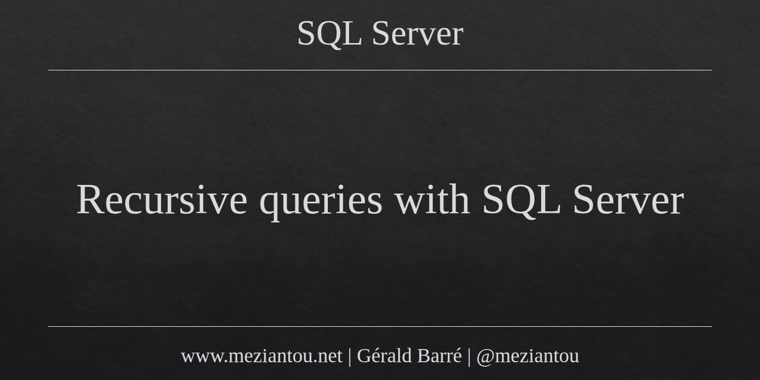 Recursive queries with SQL Server - Meziantou's blog