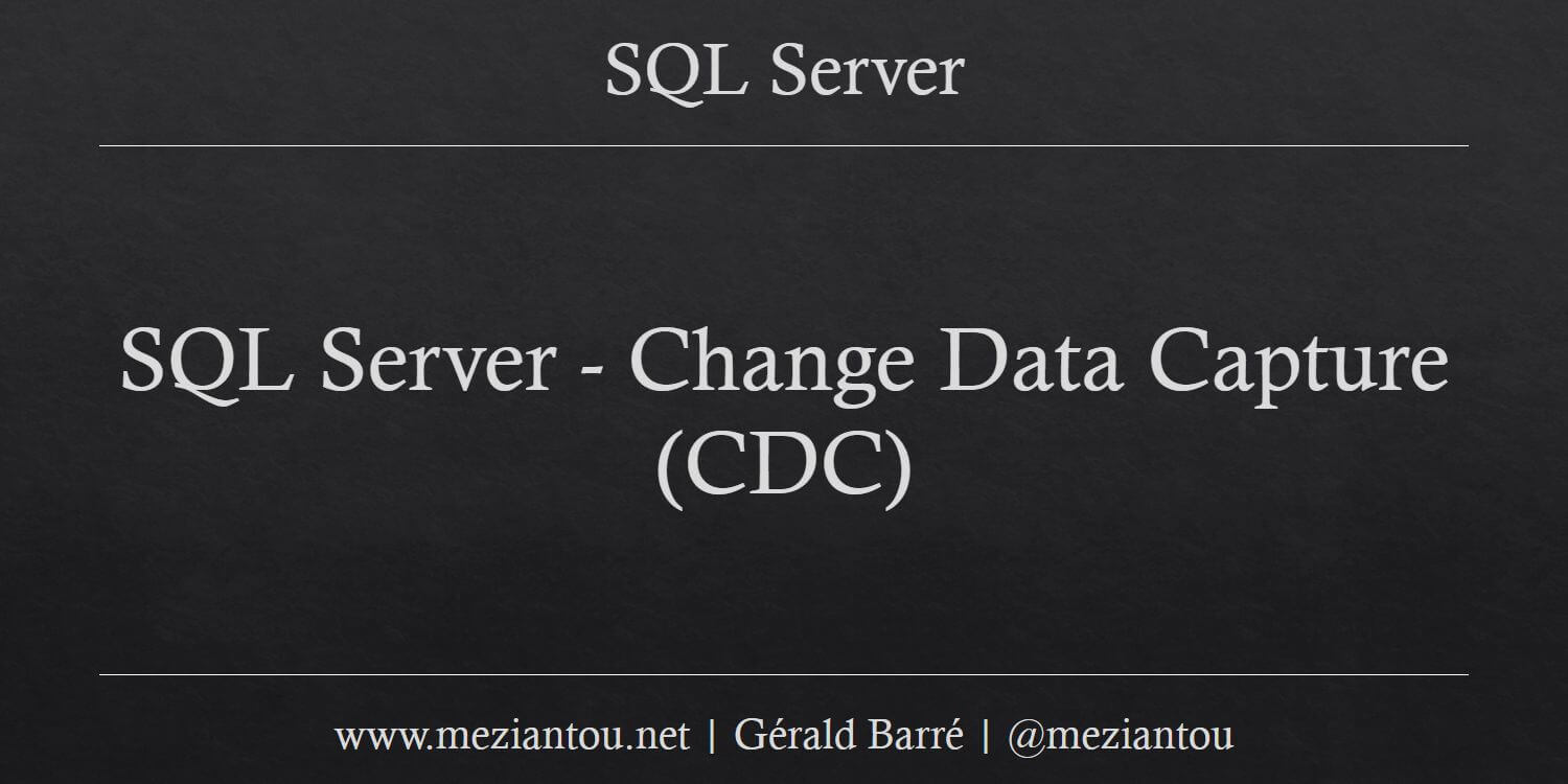 SQL Server - Change Data Capture (CDC) - Meziantou's blog