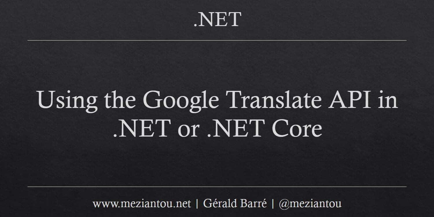 Using The Google Translate API In NET Or NET Core Meziantou s Blog