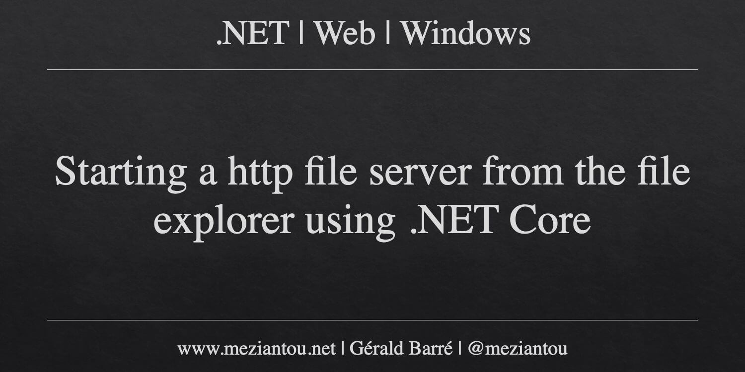 Starting a http file server from the file explorer using .NET Core ...