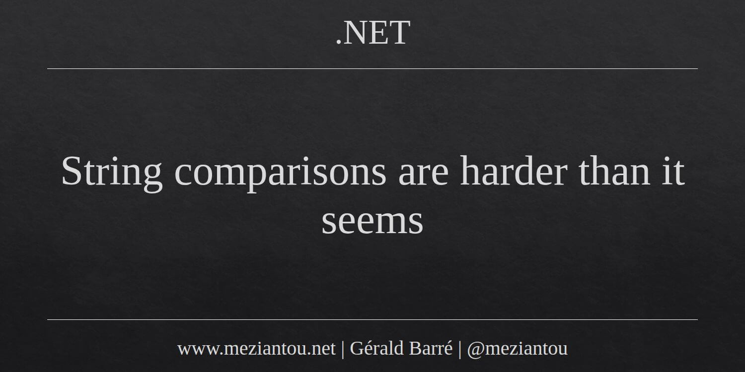 String comparisons are harder than it seems - Meziantou's blog