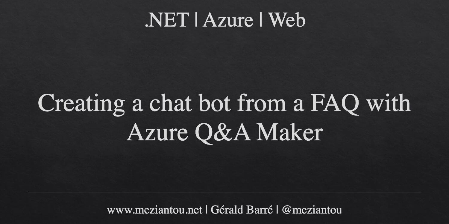Chat Faq Using Azure Language Studio Creating a chat bot from a FAQ with Azure Q&A Maker - Meziantou's blog