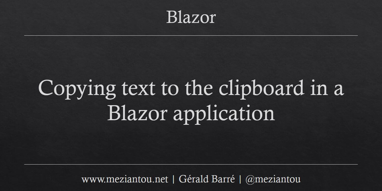 Copying text to the clipboard in a Blazor application Meziantou's blog