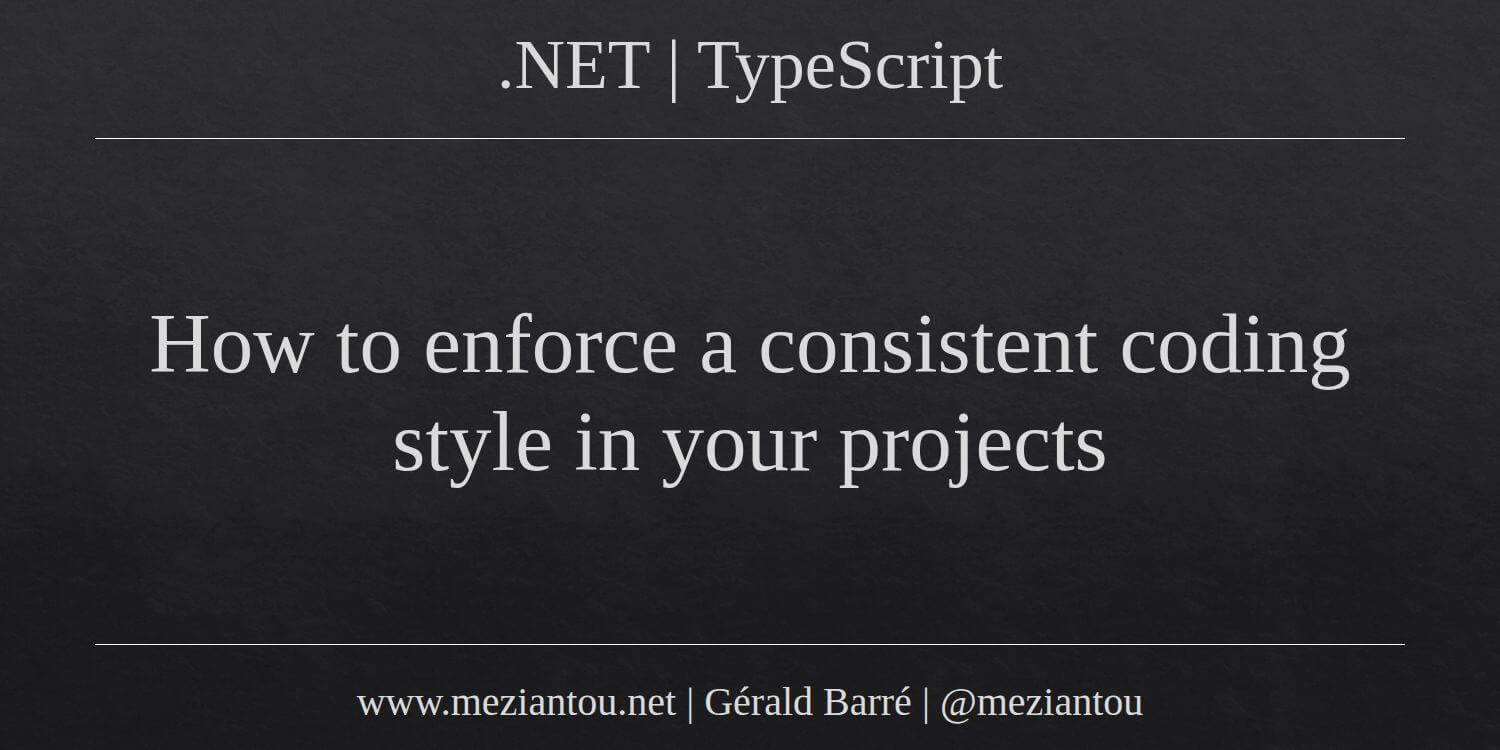 How to enforce a consistent coding style in your projects - Meziantou's ...