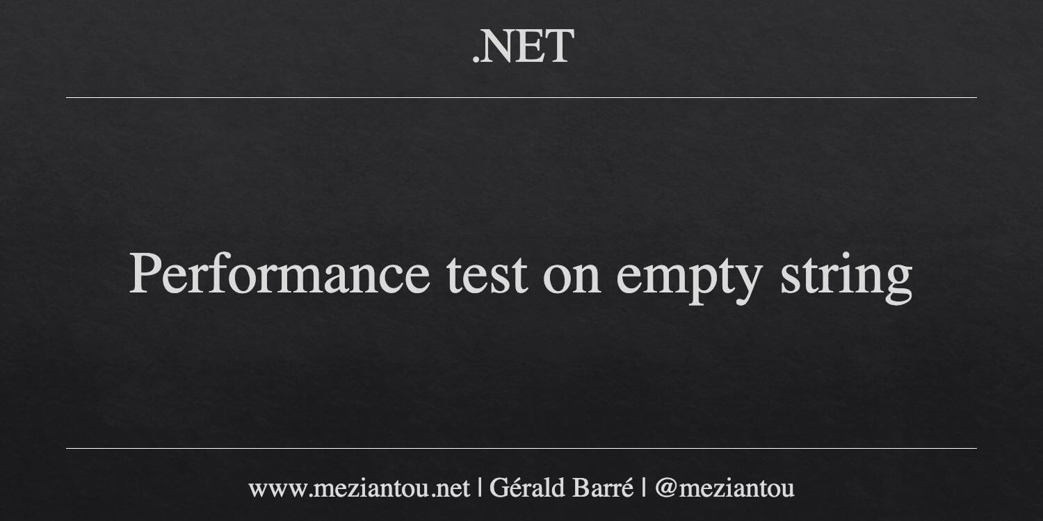 Empty Com Test Performance test on empty string - Meziantou's blog