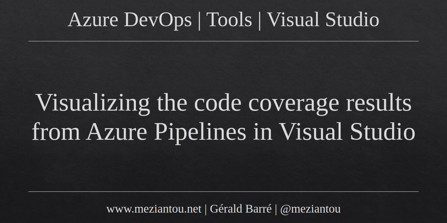 Visualizing The Code Coverage Results From Azure Pipelines In Visual Visualizing the code coverage results from azure pipelines in visual