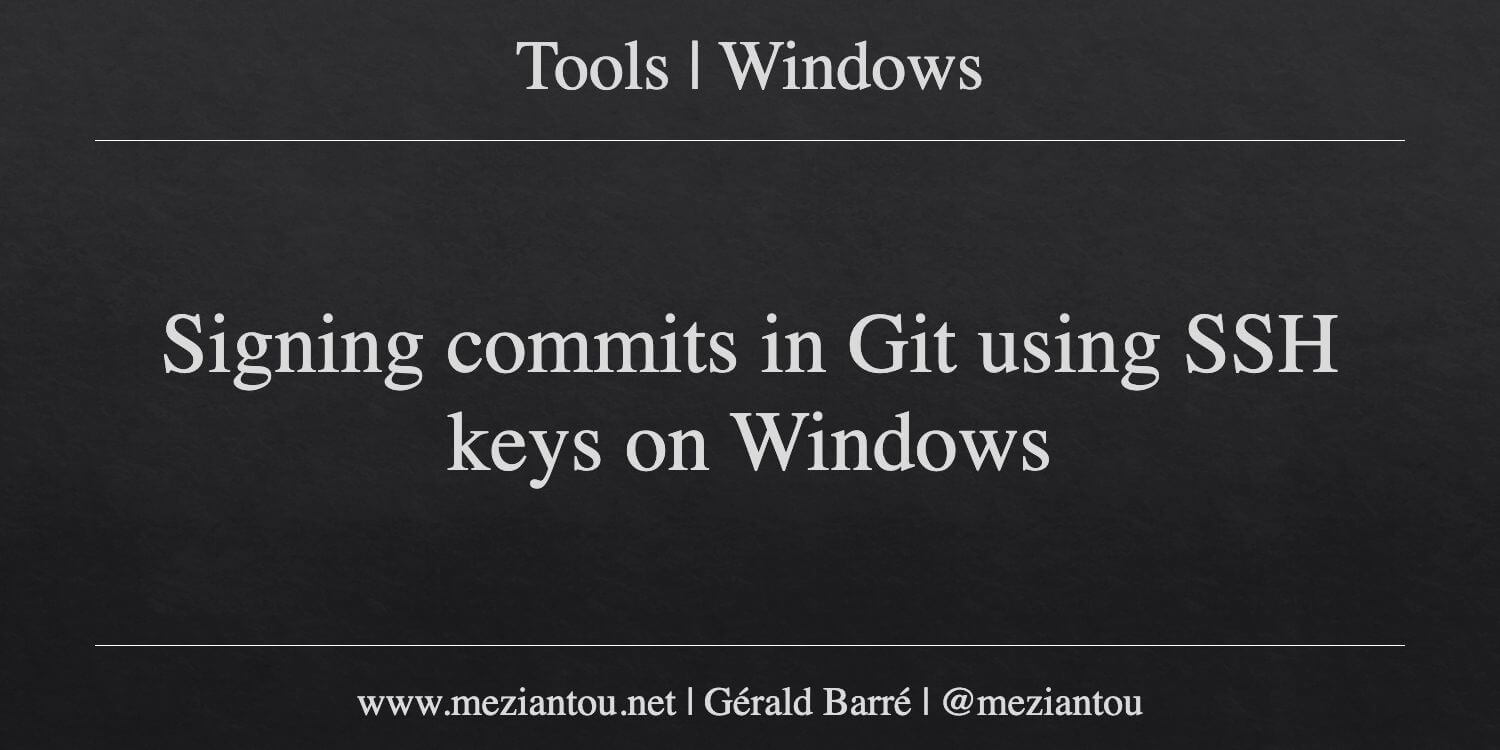 Sssh Sign Signing commits in Git using SSH keys on Windows - Meziantou's blog